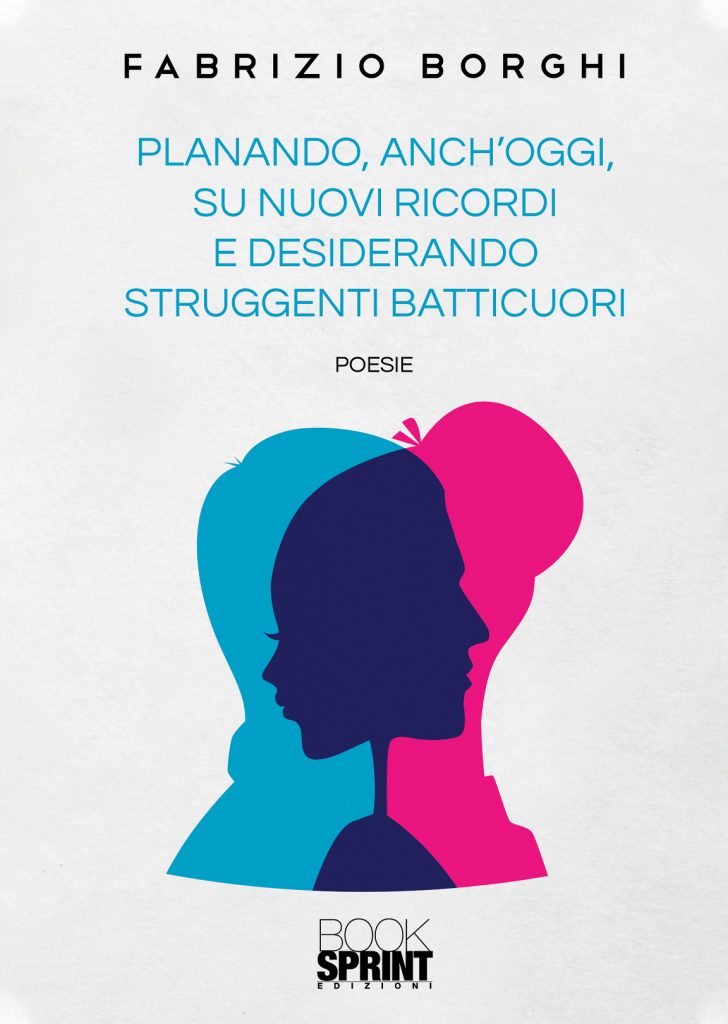 planando, anch'oggi, su nuovi ricordi e desiderando struggenti batticuori